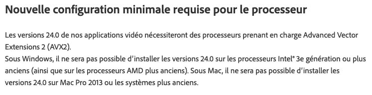Les versions 24.0 de nos applications vidéo nécessiteront des processeurs prenant en charge Advanced Vector Extensions 2 (AVX2). 